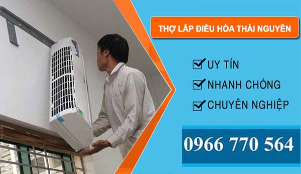 Thợ Tháo Lắp Điều Hòa Thái Nguyên