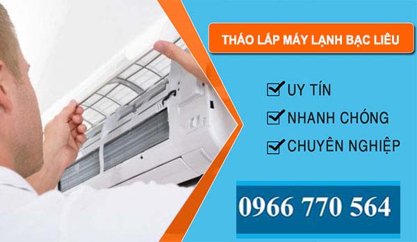 thợ Tháo Lắp Máy Lạnh Bạc Liêu