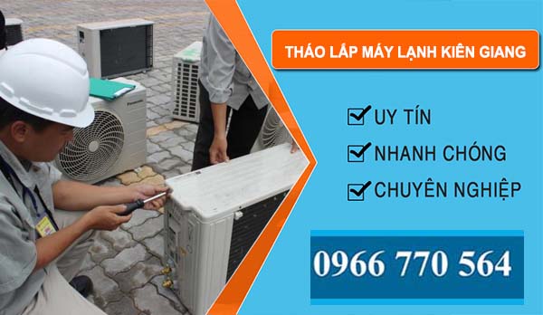 thợ Tháo Lắp Máy Lạnh Kiên Giang