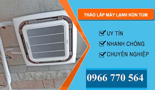 thợ Tháo Lắp Máy Lạnh Kon Tum