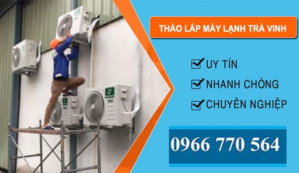 Thợ Tháo Lắp Máy Lạnh Trà Vinh