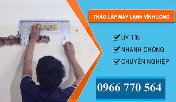 Thợ Tháo Lắp Máy Lạnh Vĩnh Long