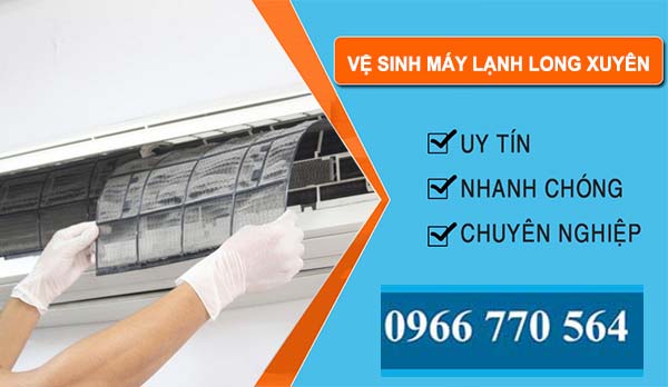 thợ Vệ Sinh Máy Lạnh Long Xuyên