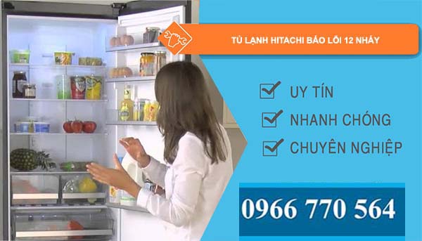 tủ lạnh hitachi báo lỗi 12 nháy