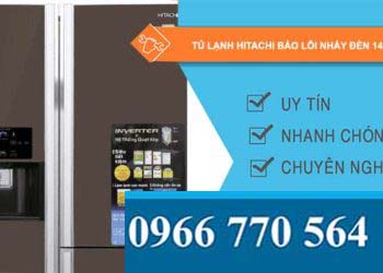 tủ lạnh hitachi báo lỗi nháy đèn 14 lần