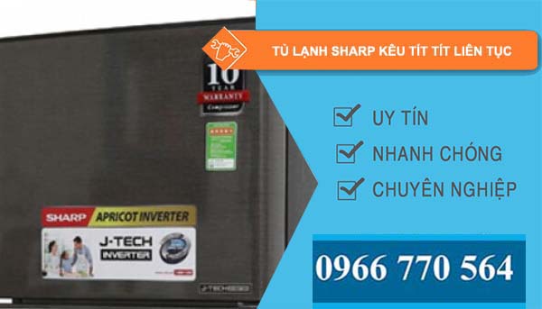 tủ lạnh sharp kêu tít tít liên tục