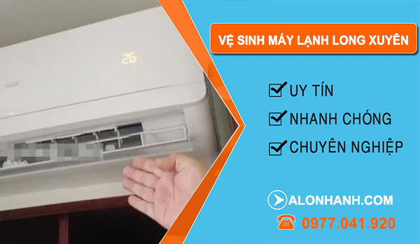 Vệ Sinh Máy Lạnh Long Xuyên